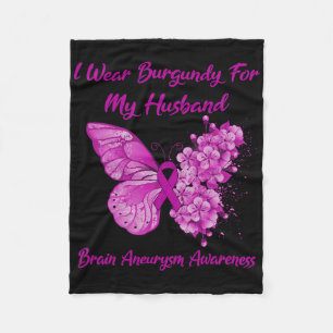 I Wear Burgundy For My Husbynd Brain Aneurysm Awar Fleece Blanket