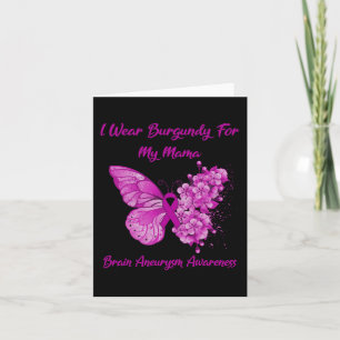I Wear Burgundy For My Mama Brain Aneurysm Awarene Card