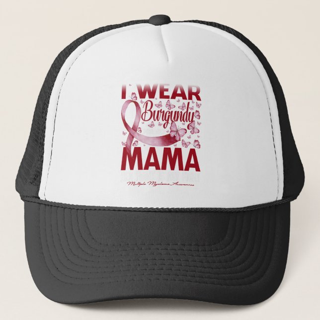 I Wear Burgundy For My Mama Multiple Myeloma Trucker Hat (Front)