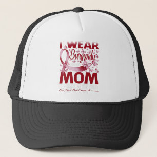 I Wear Burgundy For My Mom Oral Head Neck Cancer Trucker Hat