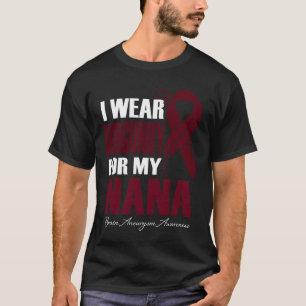 I Wear Burgundy For My Nana Brain Aneurysm Awarene T-Shirt