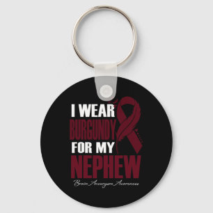 I Wear Burgundy For My Nephew Brain Aneurysm Aware Keychain