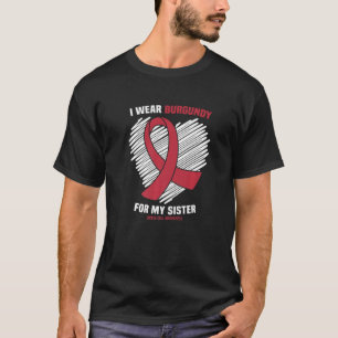 I Wear Burgundy For My Sister Sickle Cell Awarenes T-Shirt