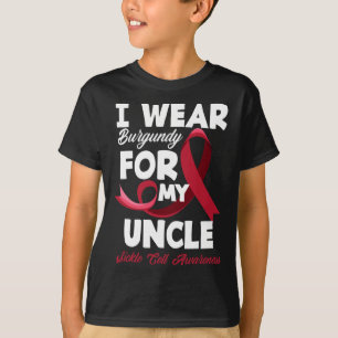 I Wear Burgundy For My Uncle Sickle Cell Awareness T-Shirt