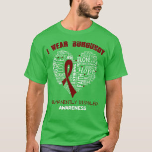 I Wear Burgundy For Permanently Disabled Awareness T-Shirt