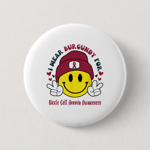 I Wear Burgundy For Sickle Cell Anemia Awareness  2 Inch Round Button