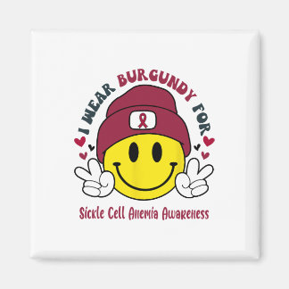 I Wear Burgundy For Sickle Cell Anemia Awareness  Magnet