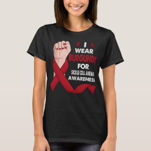 I Wear Burgundy For SICKLE CELL ANEMIA Awareness T-Shirt