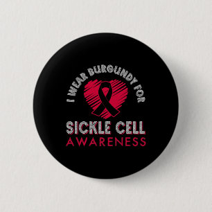 I Wear Burgundy For Sickle Cell Awareness 4 2 Inch Round Button