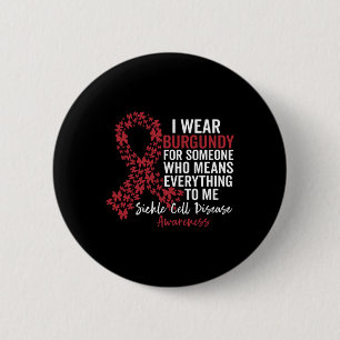 I Wear Burgundy for Sickle Cell Awareness Support 2 Inch Round Button