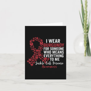 I Wear Burgundy for Sickle Cell Awareness Support  Card