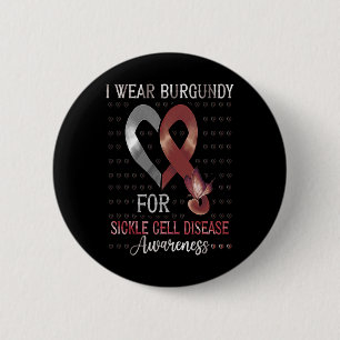 I Wear Burgundy For Sickle Cell Disease Awareness 2 Inch Round Button