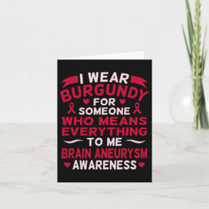 I Wear Burgundy For Someone Brain Aneurysm Awarene Card