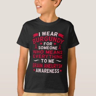 I Wear Burgundy For Someone Brain Aneurysm Awarene T-Shirt