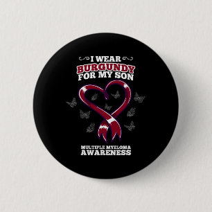 I Wear Burgundy Son Multiple Myeloma Awareness Blo 2 Inch Round Button