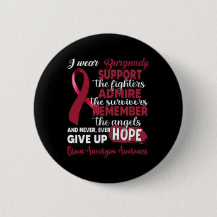 I Wear Burgundy Support Fighters Brain Aneurysm Aw 2 Inch Round Button