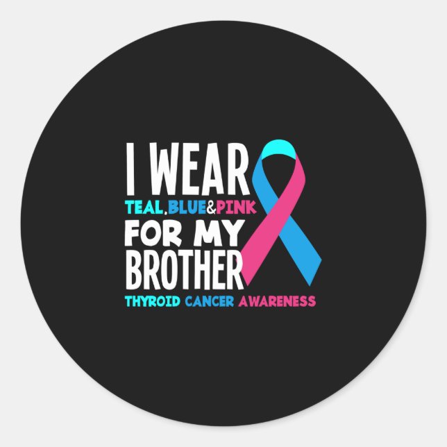 I Wear For My Brother Thyroid Cancer Awareness Classic Round Sticker (Front)