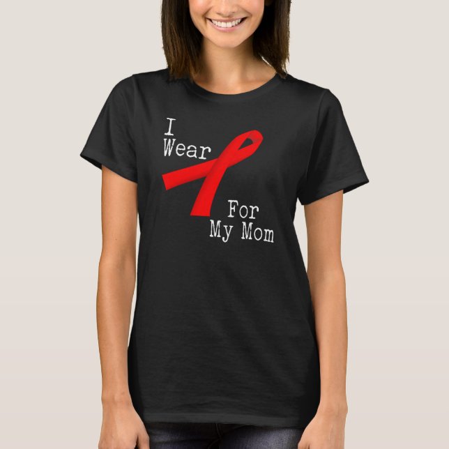 I Wear For My Mom Heart Disease Awareness Shirt (Front)