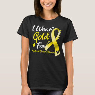I Wear Gold For Childhood Cancer Awareness T-Shirt