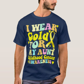 I Wear Gold For My Aunt Childhood Cancer Awareness T-Shirt