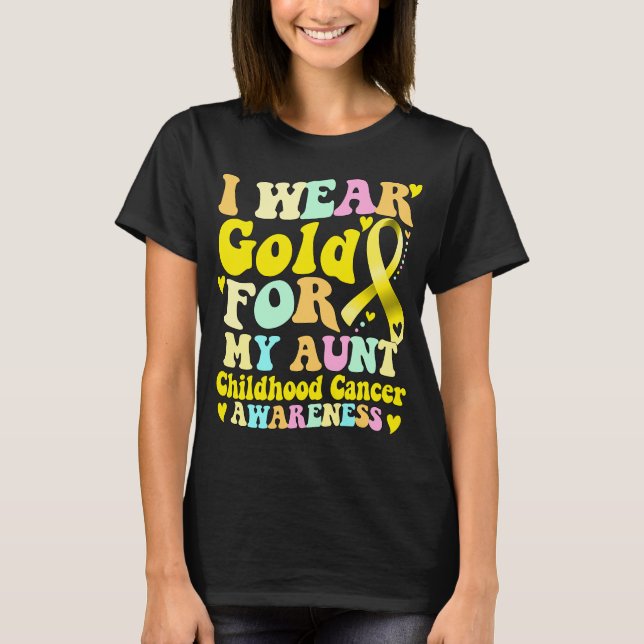 I Wear Gold For My Aunt Childhood Cancer Awareness T-Shirt (Front)