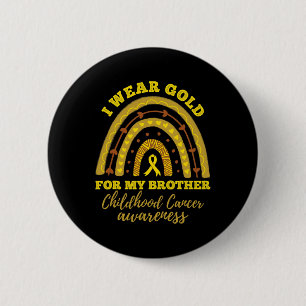 I Wear Gold For My Brother Childhood Cancer Awaren 2 Inch Round Button