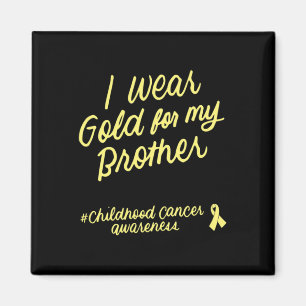 I Wear Gold for My Brother Childhood Cancer Awaren Magnet