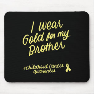 I Wear Gold for My Brother Childhood Cancer Awaren Mouse Pad