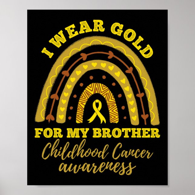 I Wear Gold For My Brother Childhood Cancer Awaren Poster (Front)