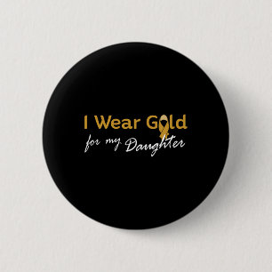 I Wear Gold for My Daughter Tee - Childhood Cancer 2 Inch Round Button