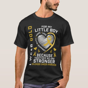 I Wear Gold For My Little Boy Son Childhood Cancer T-Shirt