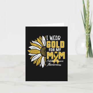 I Wear Gold For My Mom Childhood Cancer Awareness  Card