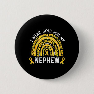 I Wear Gold For My Nephew Childhood Cancer Awarene 2 Inch Round Button