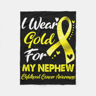 I Wear Gold For My Nephew Childhood Cancer Awarene Fleece Blanket