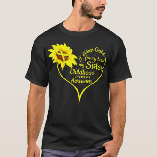 I Wear Gold For My Sister Childhood Cancer Awarene T-Shirt