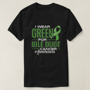I WEAR GREEN FOR BILE DUCT CANCER AWARENESS T-Shirt