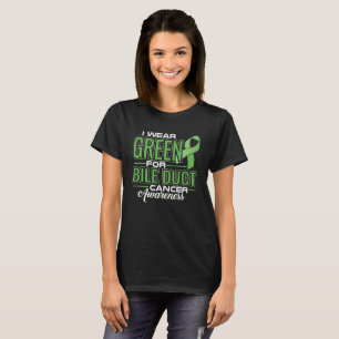I WEAR GREEN FOR BILE DUCT CANCER AWARENESS T-Shirt