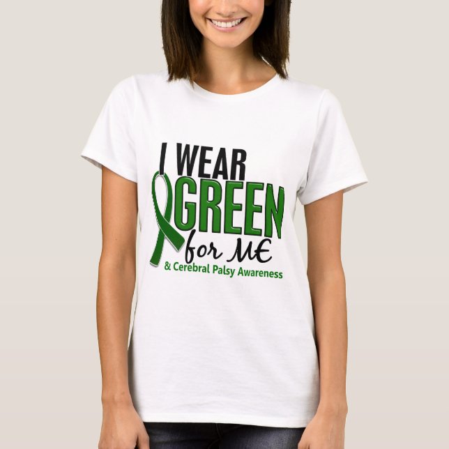 I Wear Green For ME 10 Cerebral Palsy T-Shirt (Front)