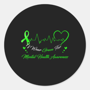 I Wear Green For Mental Health Awareness _2  Classic Round Sticker