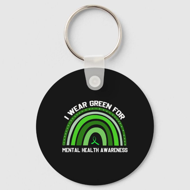 I Wear Green For Mental Health Awareness 2 Keychain (Front)