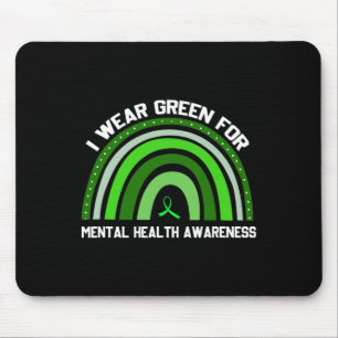 I Wear Green For Mental Health Awareness 2  Mouse Pad