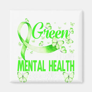 I Wear Green For Mental Health Awareness Magnet