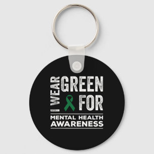 I Wear Green For Mental Health Awareness Month 2 Keychain