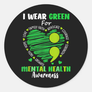 I Wear Green For Mental Health Awareness Month Gre Classic Round Sticker
