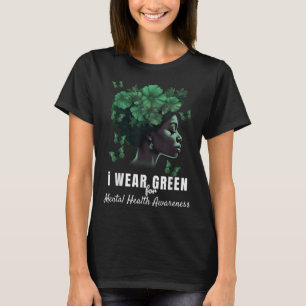 I Wear Green For Mental Health Awareness Month  T-Shirt