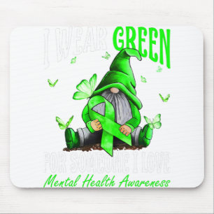 I Wear Green For Mental Health Awareness Mouse Pad