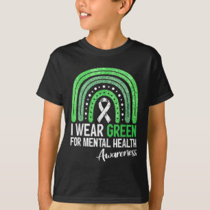I Wear Green For Mental Health Awareness Rainbow R T-Shirt