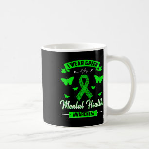 I Wear Green For Mental Health Awareness Ribbon Bu Coffee Mug
