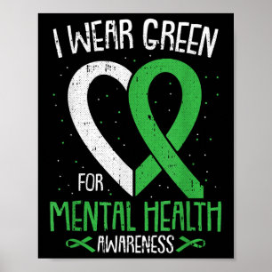 I Wear Green For Mental Health Awareness Ribbon Wa Poster