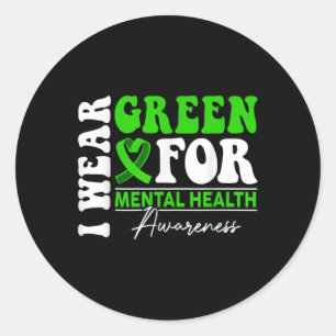 I Wear Green For Mental Health S Awareness Support Classic Round Sticker